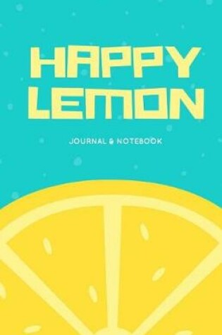 Cover of Happy Lemon Journal and Notebook