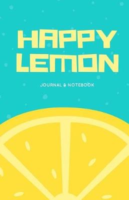 Book cover for Happy Lemon Journal and Notebook