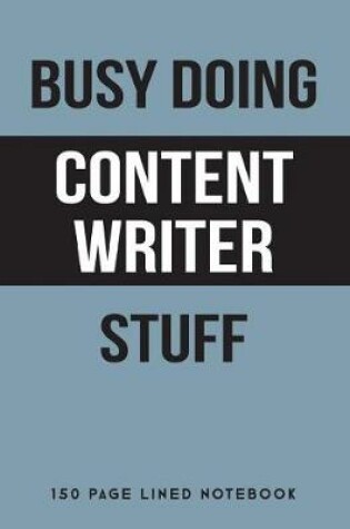 Cover of Busy Doing Content Writer Stuff