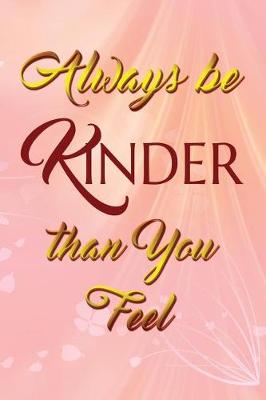 Book cover for Always be kinder than you feel