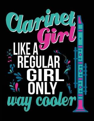 Book cover for Clarinet Girl Like A Regular Dad Only Way Cooler