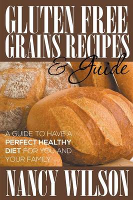 Book cover for Gluten Free Grains Recipes & Guide