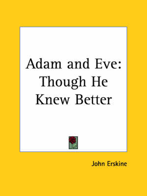 Book cover for Adam and Eve: Though He Knew Better (1927)