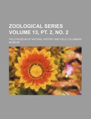 Book cover for Zoological Series Volume 13, PT. 2, No. 2