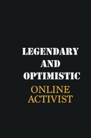 Cover of Legendary and Optimistic Online Activist