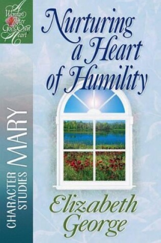Cover of Nurturing a Heart of Humility