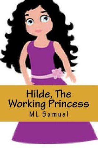 Cover of Hilde, The Working Princess