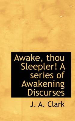 Book cover for Awake, Thou Sleepler! a Series of Awakening Discurses