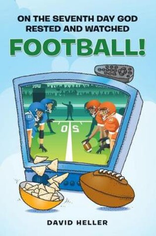Cover of On the Seventh Day God Rested and Watched Football!