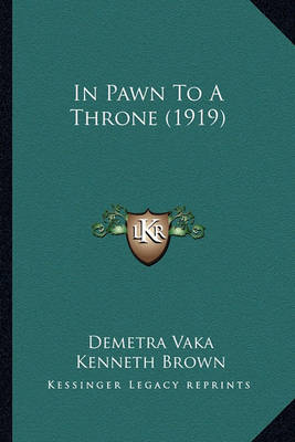 Book cover for In Pawn To A Throne (1919)