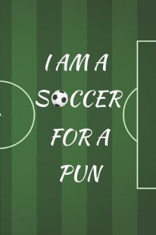 Cover of I am a soccer for a pun