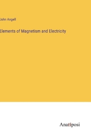 Cover of Elements of Magnetism and Electricity