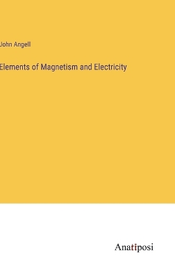 Book cover for Elements of Magnetism and Electricity