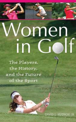 Book cover for Women in Golf: The Players, the History, and the Future of the Sport