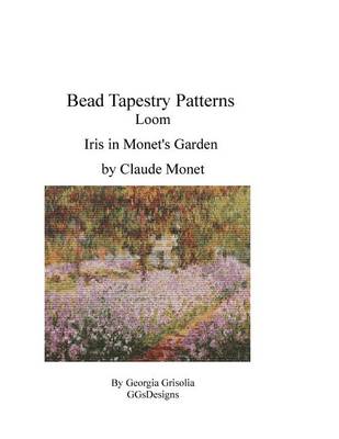 Book cover for Bead Tapestry Patterns Loom Iris in Monet's Garden