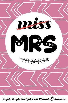 Book cover for Miss Mrs Super-Simple Weight Loss Planner & Journal