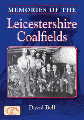 Cover of Memories of the Leicestershire Coalfields