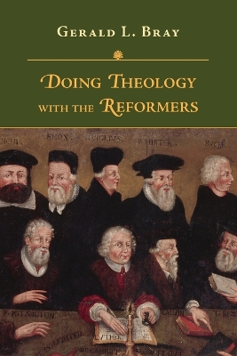 Book cover for Doing Theology with the Reformers