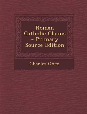 Book cover for Roman Catholic Claims - Primary Source Edition