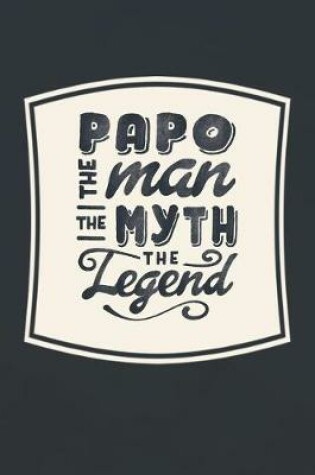 Cover of Papo The Man The Myth The Legend