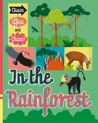 Book cover for Cause, Effect and Chaos!: In the Rainforest