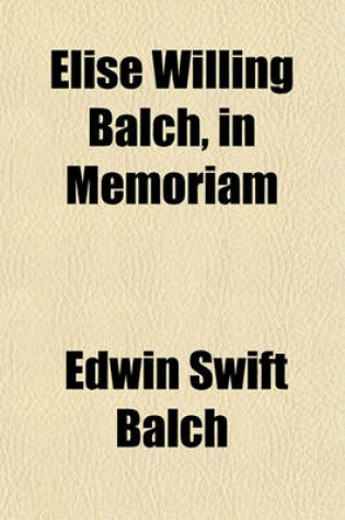 Cover of Elise Willing Balch, in Memoriam