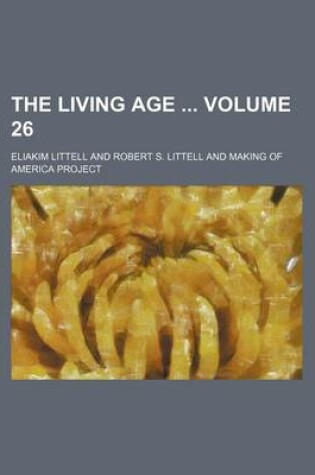 Cover of The Living Age Volume 26