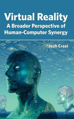 Book cover for Virtual Reality: A Broader Perspective of Human-Computer Synergy