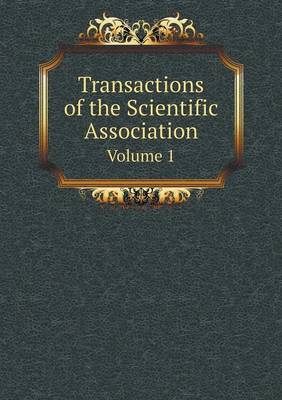 Book cover for Transactions of the Scientific Association Volume 1