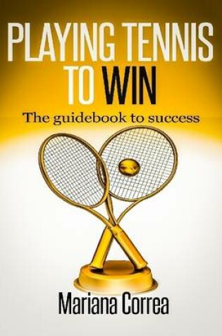 Cover of Playing Tennis to Win