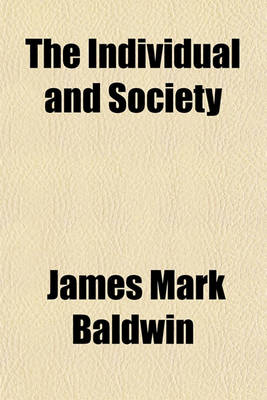 Book cover for The Individual and Society; Or, Psychology and Sociology