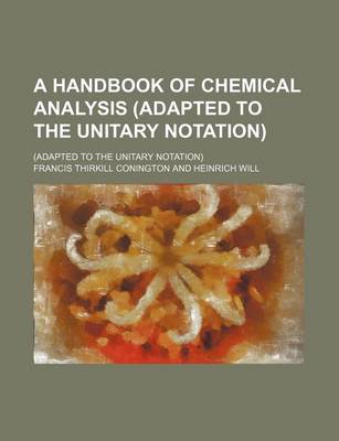 Book cover for A Handbook of Chemical Analysis (Adapted to the Unitary Notation); (Adapted to the Unitary Notation)