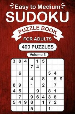 Cover of Easy to Medium Sudoku Puzzle Book For Adults Vol 3