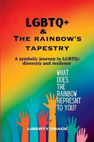 Cover of LGBTQ+ & the Rainbow's Tapestry