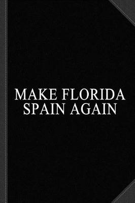 Book cover for Make Florida Spain Again Journal Notebook