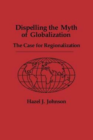 Cover of Dispelling the Myth of Globalization