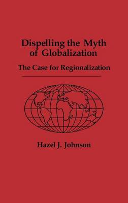 Book cover for Dispelling the Myth of Globalization