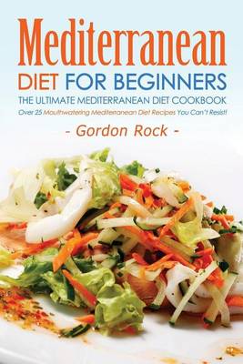 Book cover for Mediterranean Diet for Beginners, the Ultimate Mediterranean Diet Cookbook