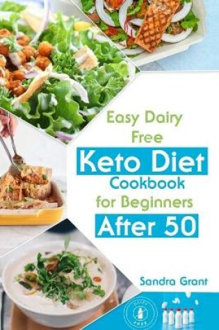 Cover of &#1045;&#1072;sy D&#1072;iry Fr&#1077;&#1077; K&#1077;to Di&#1077;t Cookbook for B&#1077;ginn&#1077;rs &#1040;ft&#1077;r 50