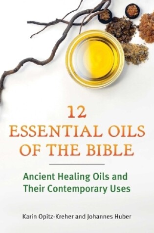 Cover of Twelve Essential Oils of the Bible