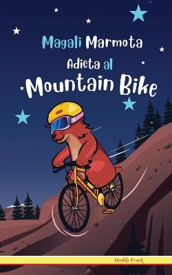 Book cover for Magali Marmota Adicta Al Mountain Bike