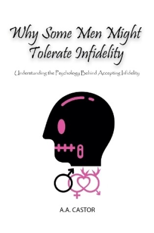 Cover of Why Some Men Might Tolerate Infidelity