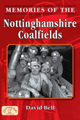 Cover of Memories of the Nottinghamshire Coalfields