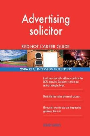 Cover of Advertising solicitor RED-HOT Career Guide; 2586 REAL Interview Questions