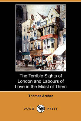 Book cover for The Terrible Sights of London and Labours of Love in the Midst of Them (Dodo Press)