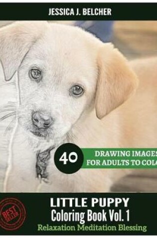 Cover of LITTLE PUPPY Coloring book for Adults Relaxation Vol.1 Meditation Blessing