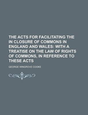 Book cover for The Acts for Facilitating the in Closure of Commons in England and Wales