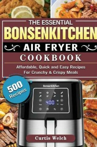 Cover of The Essential Bonsenkitchen Air Fryer Cookbook