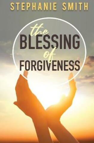 Cover of The Blessing of Forgiveness