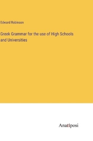 Cover of Greek Grammar for the use of High Schools and Universities